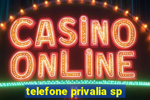 telefone privalia sp